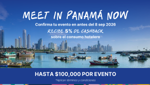 Panamá activa “Meet in Panama NOW” para captar congresos y convenciones internacionales